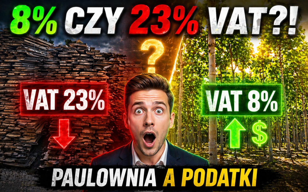 paulownia podatki VAT 8 czy 23 procent plantacja paulowni rozliczenie w Polsce